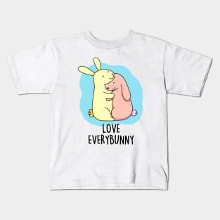 Love Every Bunny Cute Bunny Pun. Kids T-Shirt